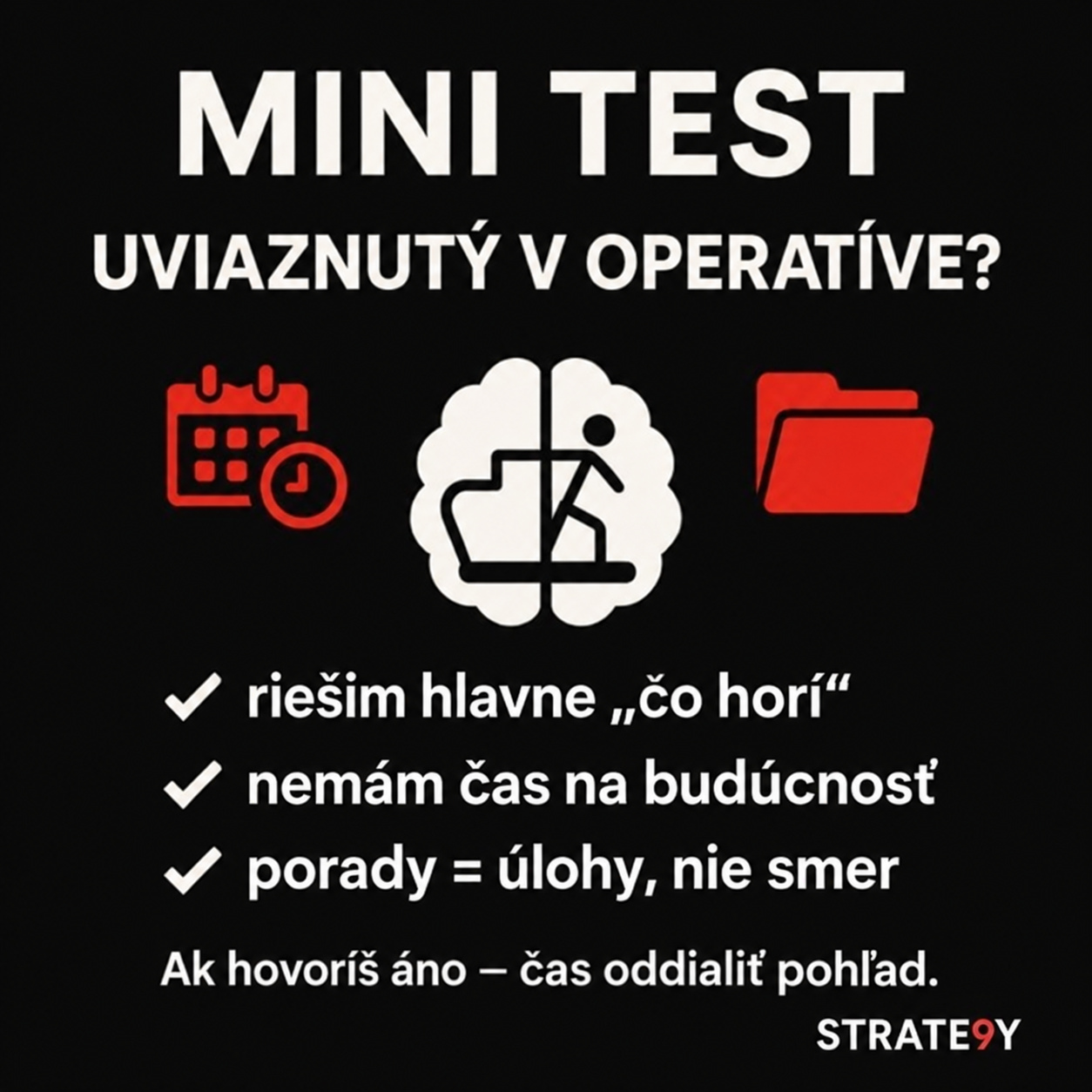 Zoom in, zoom out: operatíva vs stratégia - ako medzi nimi prepínať a myslieť naozaj strategicky 2 Mini test uviaznutý v operatíve – tri signály, že potrebujete odzoomovať